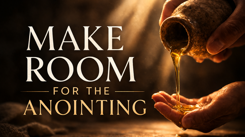 Make Room For The Anointing