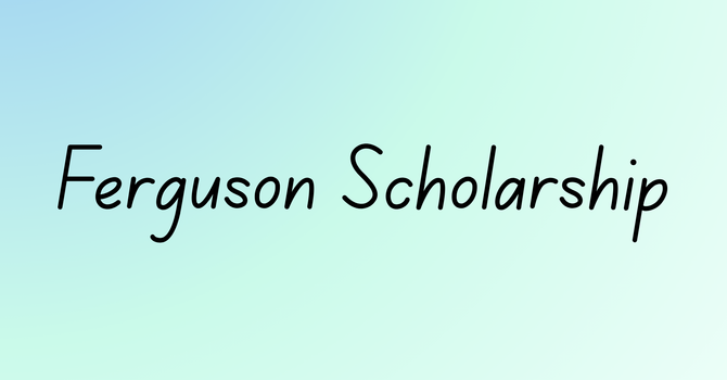Ferguson Scholarship