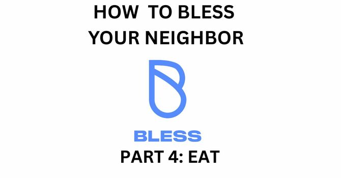 How To Bless Your Neighbor 