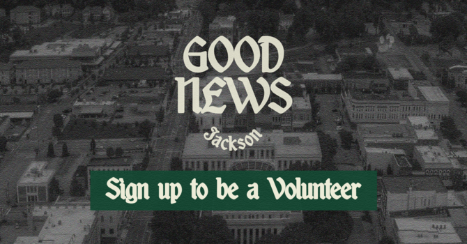 Volunteer for Good News Jackson