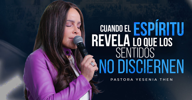 Cuando el Espíritu revela lo que los sentidos no disciernen