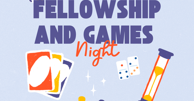Fellowship and Games Night