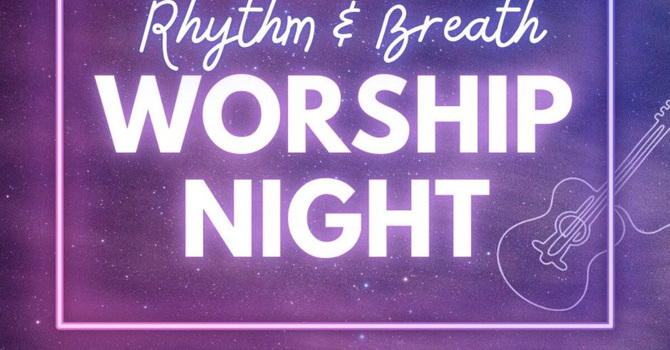 Rhythm & Breath Worship Night
