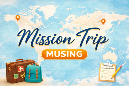 Mission Trip Musing
