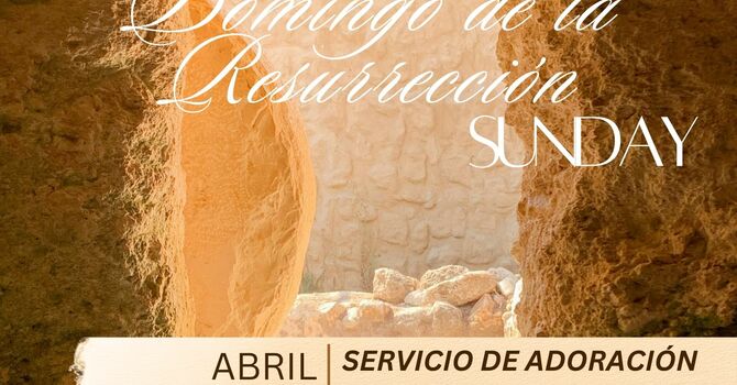 Resurrection Sunday/Domingo de resurrección