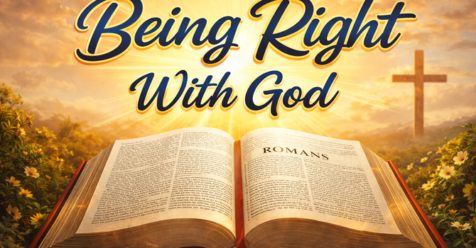Being Right With God: Part 4