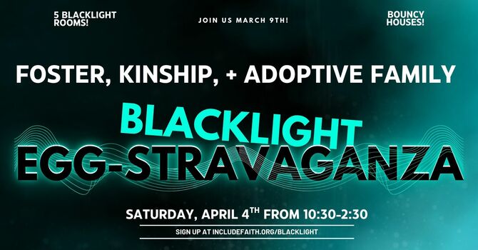 Foster/Kinship/Adoptive Blacklight Egg-Stravaganza