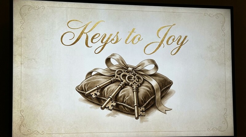 Keys to Joy Week Two