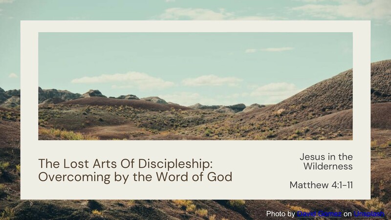 The Lost Art of Discipleship: Overcoming By The Word Of God