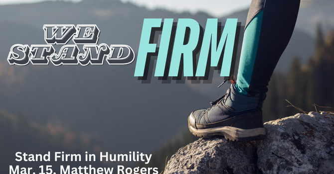 Stand Firm in Humility