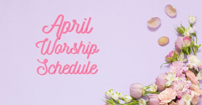 April Worship Schedule image