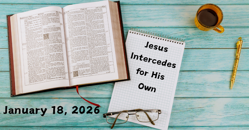 Jesus Intercedes for His Own