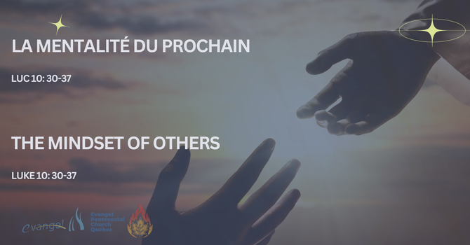 La Mentalité du Prochain - Luc 10:30-35