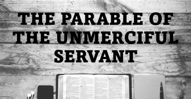 Parable of the Unmerciful Servant