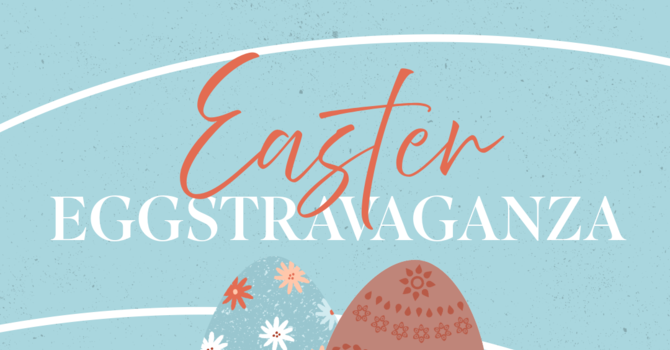 Easter Eggstravaganza