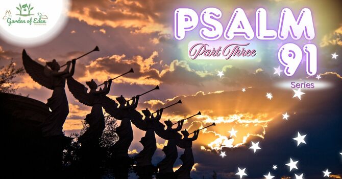 Psalm 91 Series Part Three