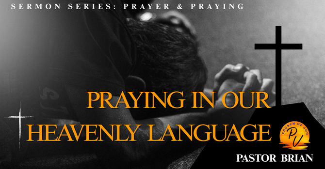 Praying In Your Heavenly Language