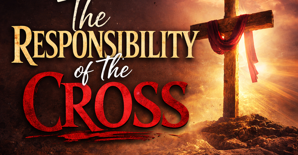 The Responsibility of the Cross