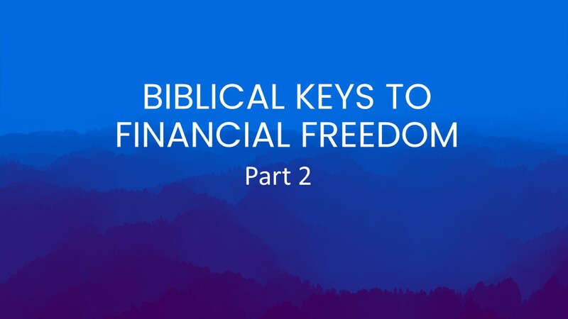 Biblical Keys To Financial Freedom