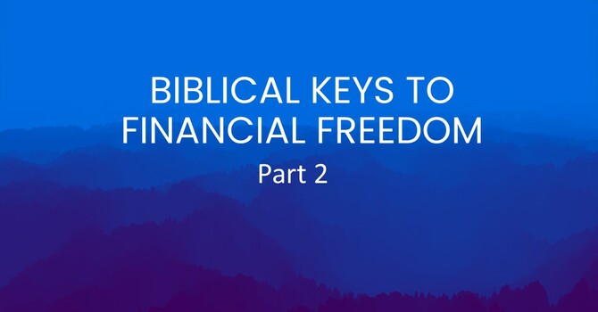 Biblical Keys To Financial Freedom