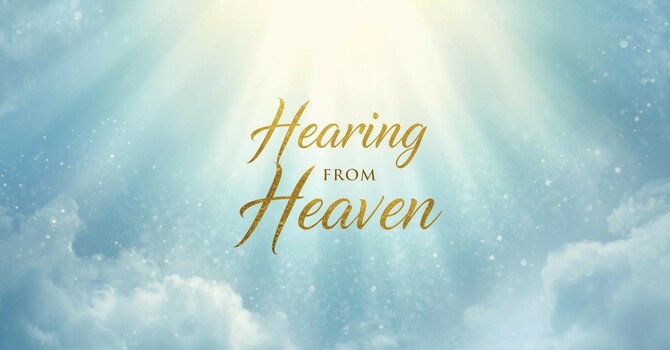 Hearing From Heaven