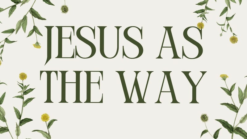 Jesus as the Way
