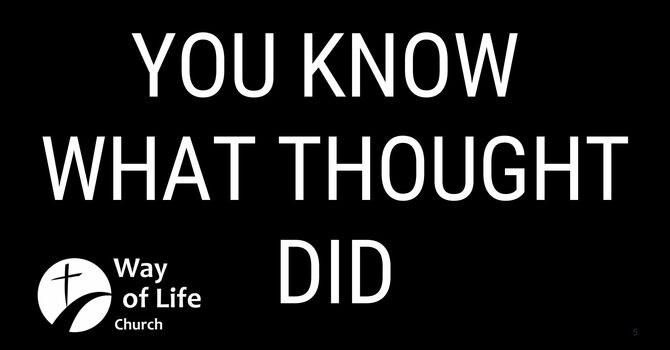 You Know What Thought Did