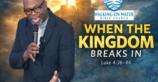 “When the Kingdom Breaks In” - Luke 4:4:37-44 image