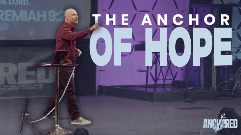 The Anchor of Hope | Anchored