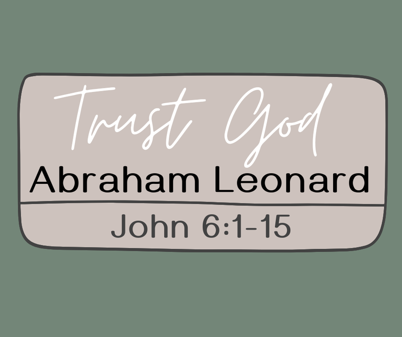 First Baptist Church Kearney MO - Sermon, Abraham Leonard, Minister of Children - Trust God