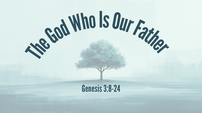 The God Who Is Our Father