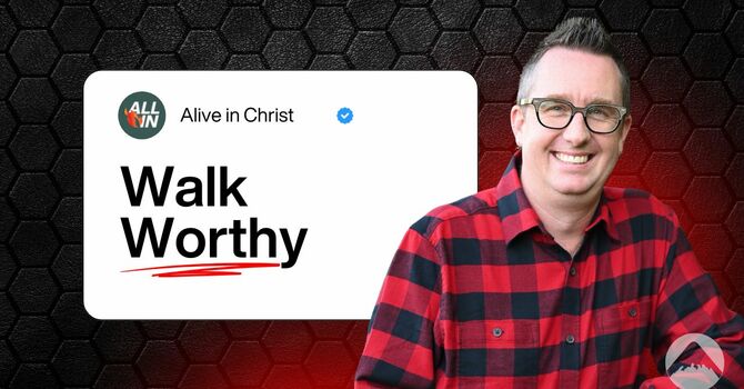 Walk Worthy
