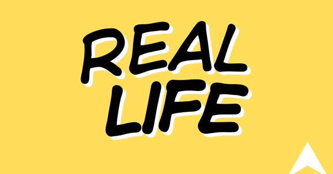 Real Life