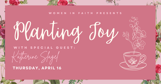 United Women in Faith Event: Planting Joy