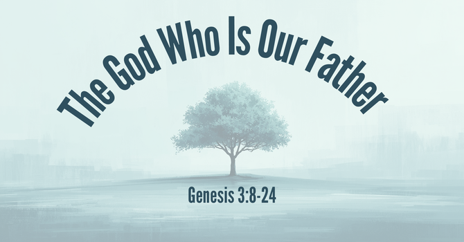 The God Who Is Our Father