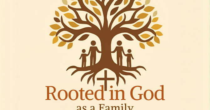 Rooted in God as a Family 