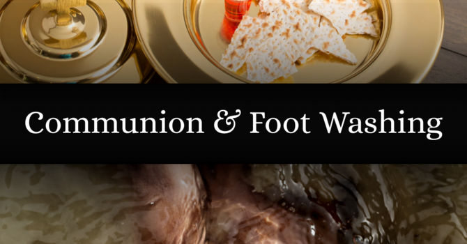 Communion & Footwashing