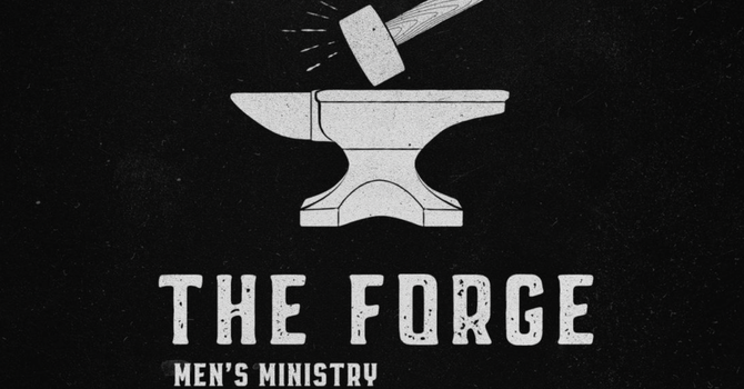 The Forge - Men's Ministry