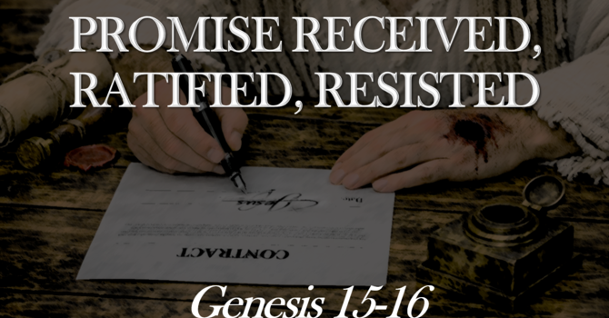 Promise Received, Ratified, Resisted