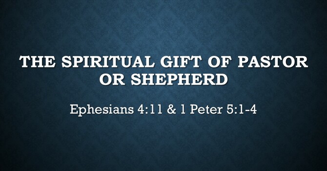 The Spiritual Gift of Pastor or Shepherd