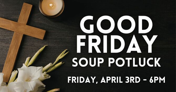Good Friday Soup Potluck