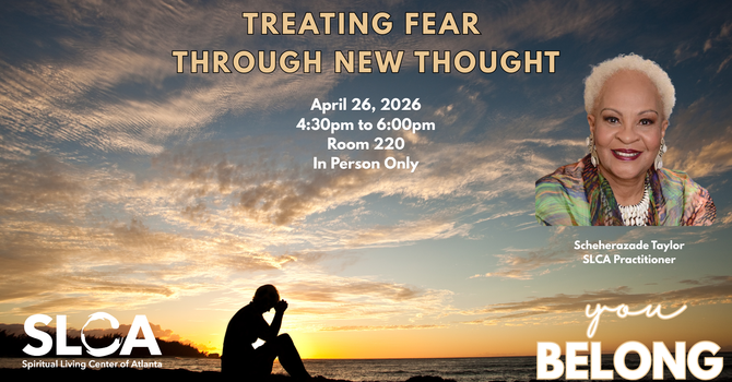 TREATING FEAR THROUGH NEW THOUGHT WORKSHOP