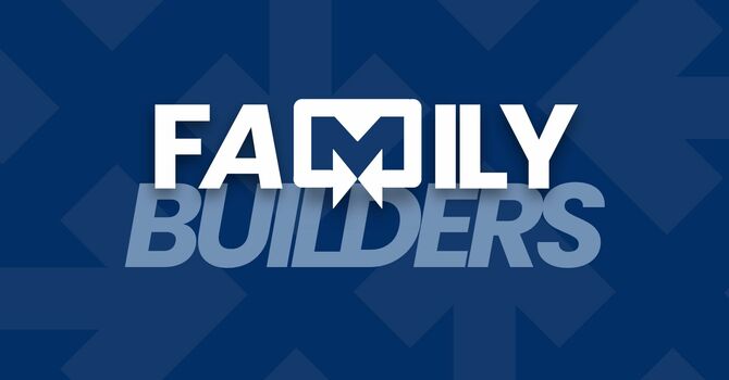Family Builders Small Group 