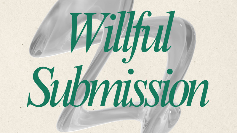Willful Submission