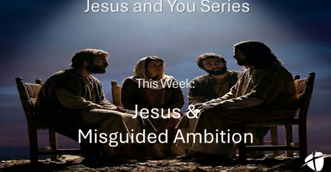 Jesus and Misguided Ambition