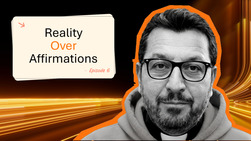 Episode 6: Reality Over Affirmations