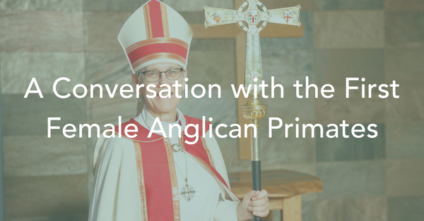 A conversation with the first four female Anglican Communion primates