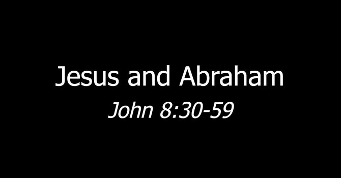 Jesus and Abraham