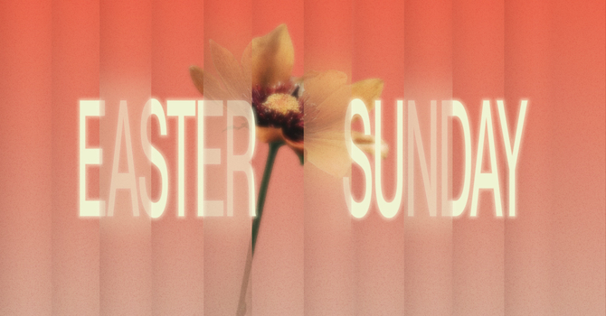 Easter Sunday Services