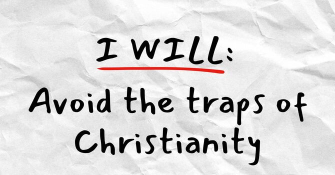 I Will Avoid the Traps of Christianity